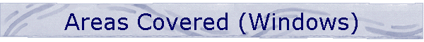 Areas Covered (Windows)